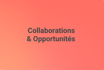 Collaborations & Opportunités