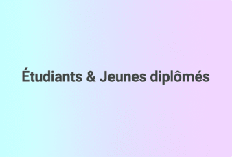 Étudiants & Jeunes diplômés